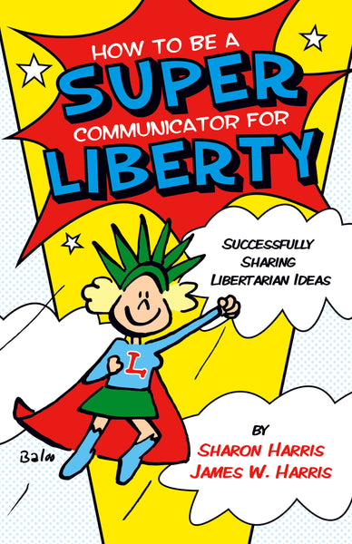 How To Be a Super Communicator for Liberty