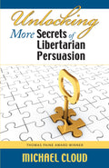 Unlocking More Secrets of Libertarian Persuasion